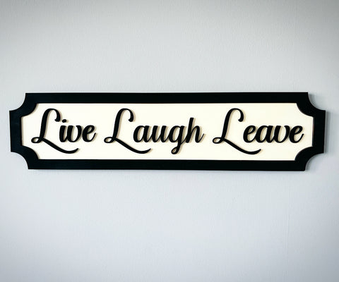 Live Laugh LeaveWall Sign