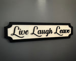 Live Laugh LeaveWall Sign