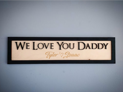Personalised 'We Love You Daddy / Dad / Grandad' Wall Plaque Sign
